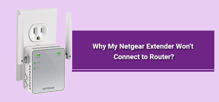 Why Netgear Extender connecting to Router?