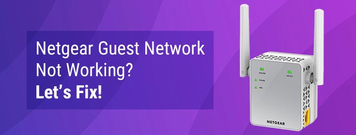 Netgear Guest Network Not Working? Let’s Fix!