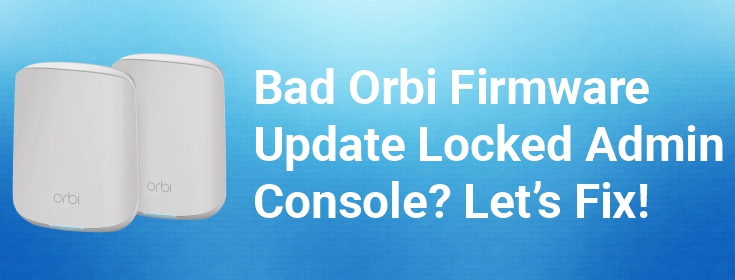 bad-orbi-firmware-update-locked