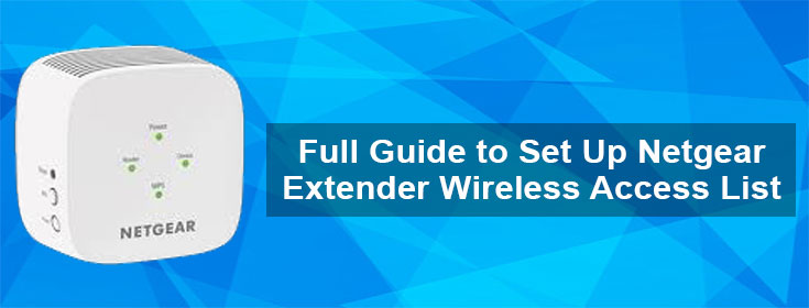 full-guide-to-set-up-netgear-extender-wireless-access-list