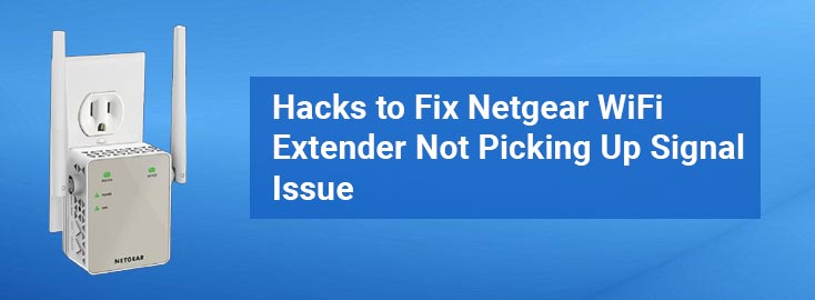 Hacks-to-Fix-Netgear-WiFi-Extender-Not-Picking-Up-Signal
