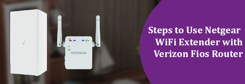 Netgear WiFi Extender with Verizon Fios Router