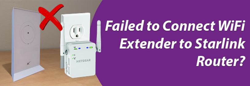 Failed to Connect WiFi Extender to Starlink