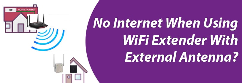 No Internet When Using WiFi Extender With External