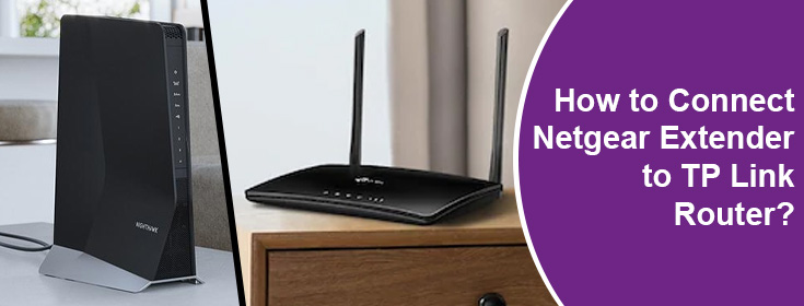 Connect Netgear Extender to TP Link Route