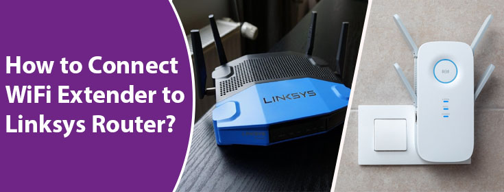 Connect WiFi Extender to Linksys Router