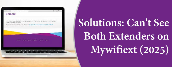 Solutions-Can't-See-Both-Extenders-on-Mywifiext-(2025)