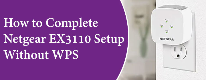 How-to-Complete-Netgear-EX3110-Setup-Without-WPS