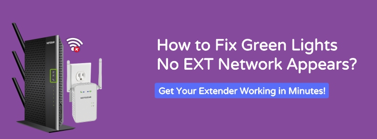 How to Fix Green Lights, No EXT Network Appears