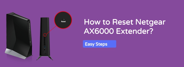 How to Reset Netgear AX6000 Extender?