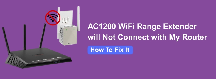 AC1200 WiFi Range Extender will Not Connect with My Router