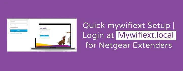Quick mywifiext Setup | Login at Mywifiext.local for Netgear Extenders